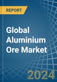 Global Aluminium Ore Trade - Prices, Imports, Exports, Tariffs, and Market Opportunities- Product Image