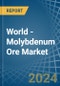 World - Molybdenum Ore - Market Analysis, Forecast, Size, Trends and Insights - Product Image