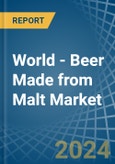 World - Beer Made from Malt (Excluding Non-Alcoholic Beer) - Market Analysis, Forecast, Size, Trends and Insights- Product Image