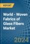World - Woven Fabrics (Including Narrow Fabrics) of Glass Fibers - Market Analysis, Forecast, Size, Trends and Insights - Product Image