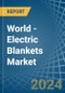 World - Electric Blankets - Market Analysis, Forecast, Size, Trends and Insights - Product Thumbnail Image