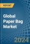 Global Paper Bag Trade - Prices, Imports, Exports, Tariffs, and Market Opportunities - Product Image