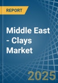 Middle East - Clays - Market Analysis, Forecast, Size, Trends and Insights- Product Image