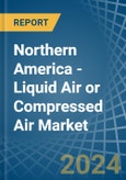 Northern America - Liquid Air or Compressed Air - Market Analysis, Forecast, Size, Trends and Insights- Product Image