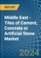 Middle East - Tiles of Cement, Concrete or Artificial Stone - Market Analysis, Forecast, Size, Trends and Insights - Product Image