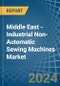 Middle East - Industrial Non-Automatic Sewing Machines - Market Analysis, Forecast, Size, Trends and Insights - Product Thumbnail Image