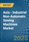 Asia - Industrial Non-Automatic Sewing Machines - Market Analysis, Forecast, Size, Trends and Insights - Product Thumbnail Image