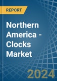 Northern America - Clocks - Market Analysis, Forecast, Size, Trends and Insights- Product Image