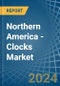 Northern America - Clocks - Market Analysis, Forecast, Size, Trends and Insights - Product Thumbnail Image
