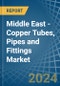 Middle East - Copper Tubes, Pipes and Fittings - Market Analysis, Forecast, Size, Trends and Insights - Product Thumbnail Image