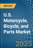 U.S. Motorcycle, Bicycle, and Parts Market. Analysis and Forecast to 2025- Product Image