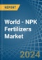 World - NPK Fertilizers - Market Analysis, Forecast, Size, Trends and Insights - Product Image
