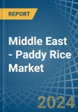Middle East - Paddy Rice - Market Analysis, Forecast, Size, Trends and Insights- Product Image