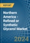 Northern America - Refined or Synthetic Glycerol - Market Analysis, Forecast, Size, Trends and Insights - Product Thumbnail Image