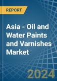 Asia - Oil and Water Paints and Varnishes - Market Analysis, Forecast, Size, Trends and Insights- Product Image