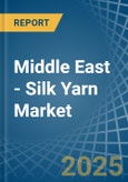 Middle East - Silk Yarn - Market Analysis, Forecast, Size, Trends and Insights- Product Image