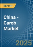 China - Carob - Market Analysis, Forecast, Size, Trends and Insights- Product Image