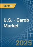 U.S. - Carob - Market Analysis, Forecast, Size, Trends and Insights- Product Image