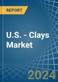U.S. - Clays (excluding fireclay, bentonite, kaolin and other kaolinic clays and expanded clay) - Market Analysis, Forecast, Size, Trends and Insights- Product Image