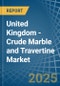 United Kingdom - Crude Marble and Travertine - Market Analysis, Forecast, Size, Trends and Insights - Product Image