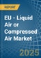 EU - Liquid Air or Compressed Air - Market Analysis, Forecast, Size, Trends and Insights - Product Image