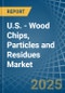 U.S. - Wood Chips, Particles and Residues - Market Analysis, Forecast, Size, Trends and Insights - Product Thumbnail Image