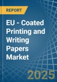 EU - Coated Printing and Writing Papers - Market Analysis, Forecast, Size, Trends and Insights- Product Image