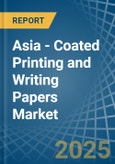 Asia - Coated Printing and Writing Papers - Market Analysis, Forecast, Size, Trends and Insights- Product Image