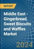 Middle East - Gingerbread, Sweet Biscuits and Waffles - Market Analysis, Forecast, Size, Trends and Insights- Product Image