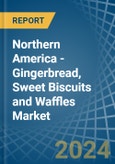 Northern America - Gingerbread, Sweet Biscuits and Waffles - Market Analysis, Forecast, Size, Trends and Insights- Product Image