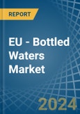 EU - Bottled Waters - Market Analysis, Forecast, Size, Trends and Insights- Product Image