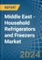 Middle East - Household Refrigerators and Freezers (Not Combined) - Market Analysis, Forecast, Size, Trends and Insights - Product Thumbnail Image