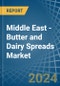Middle East - Butter and Dairy Spreads - Market Analysis, Forecast, Size, Trends and Insights - Product Thumbnail Image
