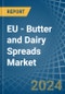 EU - Butter and Dairy Spreads - Market Analysis, Forecast, Size, Trends and Insights - Product Thumbnail Image