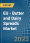 EU - Butter and Dairy Spreads - Market Analysis, Forecast, Size, Trends and Insights - Product Image