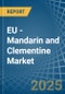 EU - Mandarin and Clementine - Market Analysis, Forecast, Size, Trends and Insights - Product Thumbnail Image