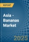 Asia - Bananas (excluding plantains) - Market Analysis, Forecast, Size, Trends and Insights - Product Image