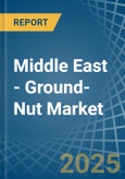 Middle East - Ground-Nut - Market Analysis, Forecast, Size, Trends and Insights- Product Image