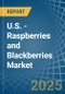 U.S. - Raspberries and Blackberries - Market Analysis, Forecast, Size, Trends and Insights - Product Thumbnail Image