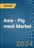 Asia - Pig meat - Market Analysis, Forecast, Size, Trends and Insights- Product Image