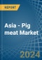 Asia - Pig meat - Market Analysis, Forecast, Size, Trends and Insights - Product Thumbnail Image