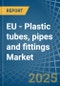 EU - Plastic tubes, pipes and fittings - Market Analysis, Forecast, Size, Trends and Insights - Product Thumbnail Image