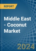 Middle East - Coconut - Market Analysis, Forecast, Size, Trends and Insights- Product Image