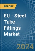 EU - Steel Tube Fittings - Market Analysis, Forecast, Size, Trends and Insights- Product Image