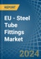 EU - Steel Tube Fittings - Market Analysis, Forecast, Size, Trends and Insights - Product Thumbnail Image