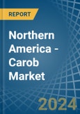 Northern America - Carob - Market Analysis, Forecast, Size, Trends and Insights- Product Image