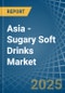 Asia - Sugary Soft Drinks - Market Analysis, Forecast, Size, Trends and Insights - Product Thumbnail Image