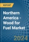 Northern America - Wood for Fuel - Market Analysis, forecast, Size, Trends and Insights - Product Thumbnail Image