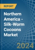 Northern America - Silk-Worm Cocoons - Market Analysis, Forecast, Size, Trends and Insights- Product Image
