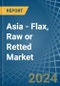 Asia - Flax, Raw or Retted - Market Analysis, Forecast, Size, Trends and Insights - Product Thumbnail Image